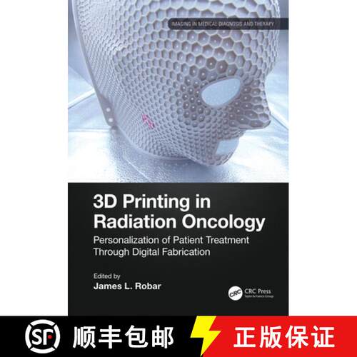 【3-4周达】精装 3D Printing in Radiation Oncology: Personalization of Patient Treatment Through Digit... [9781032261959]