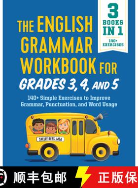 【3-4周达】The English Grammar Workbook for Grades 3, 4, and 5: 140+ Simple Exercises to Improve Gram... [9781646116355]