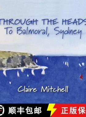 【3-4周达】THROUGH THE HEADS To Balmoral, Sydney [9780994471017]