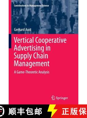 【3-4周达】Vertical Cooperative Advertising in Supply Chain Management : A Game-Theoretic Analysis (S... [9783319384429]