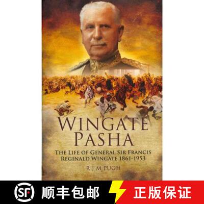 【3-4周达】Wingate Pasha: The Life of General Sir Francis Reginald Wingate 1861 - 1953 [9781848845312]