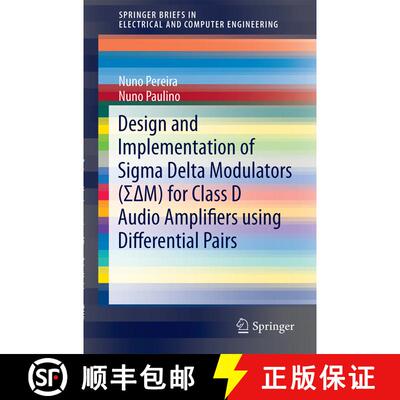 【3-4周达】Design and Implementation of SIGMA Delta Modulators (ΣΔm) for Class D Audio Ampl... [9783319116372]