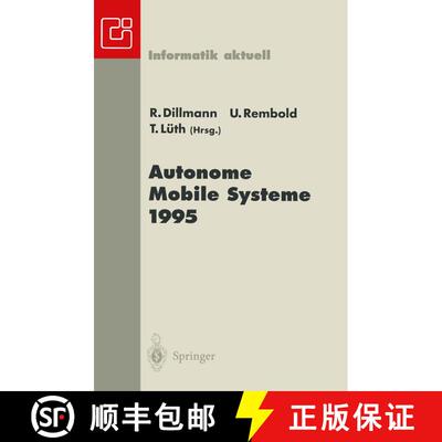 【3-4周达】Autonome Mobile Systeme 1995 : 11. Fachgespräch Karlsruhe, 30. November-1. Dezember 1995 [9783540606574]