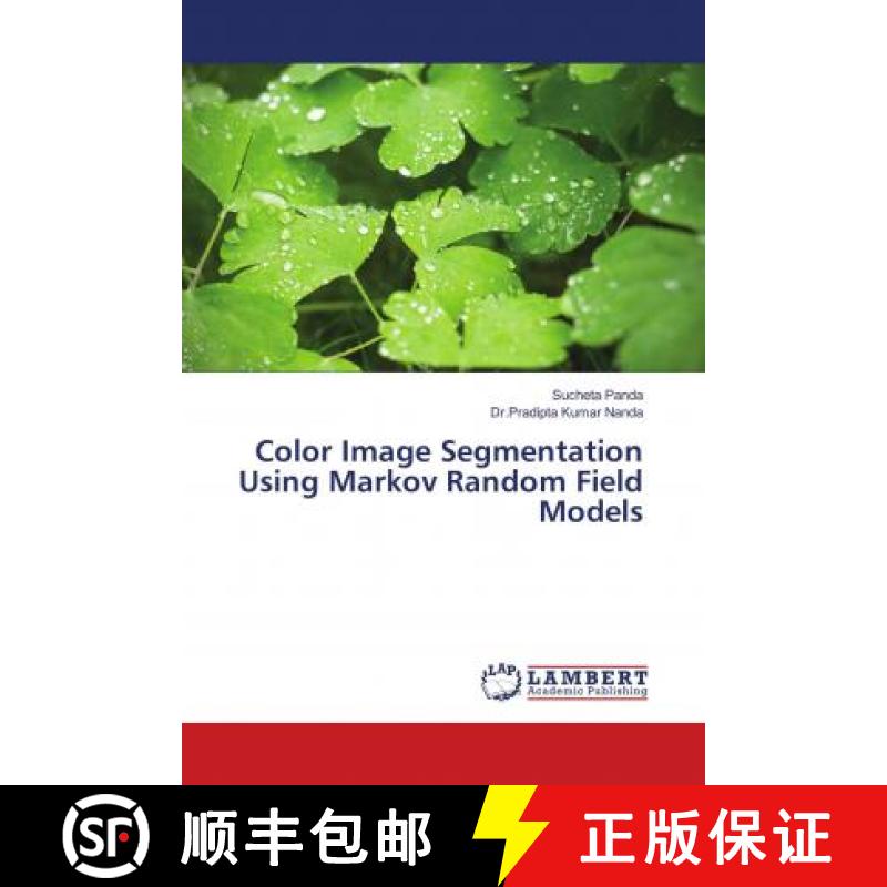 预订 Color Image Segmentation Using Markov Random Field Models [9786139832781]