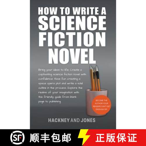 【3-4周达】How To Write A Science Fiction Novel: Bring Your Ideas To Life. Create A Captivating Scien... [9798215097007]