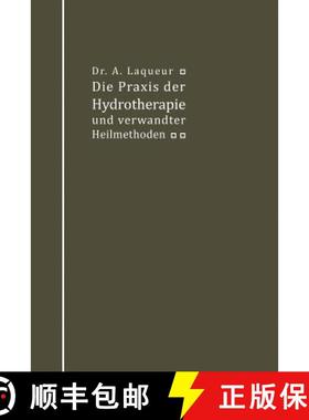 【3-4周达】Die Praxis der Hydrotherapie und verwandter Heilmethoden : Ein Lehrbuch für Ärzte und St... [9783642900174]