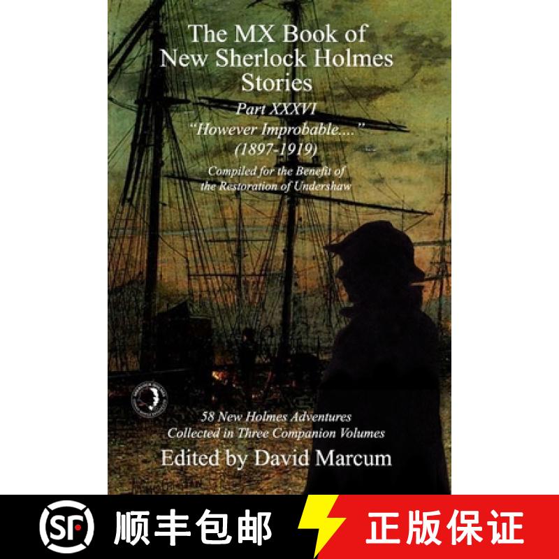【3-4周达】The MX Book of New Sherlock Holmes Stories Part XXXVI: However Improbable (1897-1919) [9781804241134]