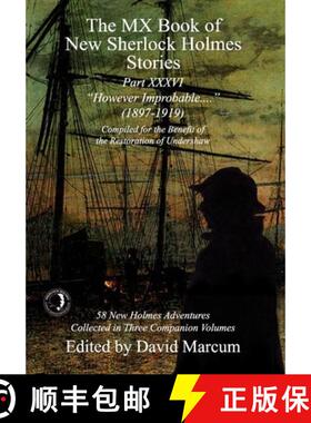 【3-4周达】The MX Book of New Sherlock Holmes Stories Part XXXVI: However Improbable (1897-1919) [9781804241134]
