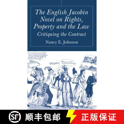 【3-4周达】精装 The English Jacobin Novel on Rights, Property and the Law: Critiquing the Contract [9781403935731]