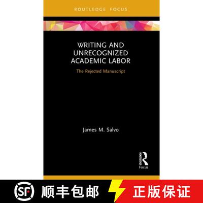 【3-4周达】Writing and Unrecognized Academic Labor: The Rejected Manuscript [9780367621025]