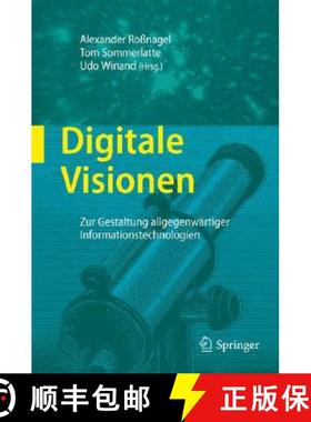 【3-4周达】Digitale Visionen : Zur Gestaltung allgegenwärtiger Informationstechnologien [9783540770213]