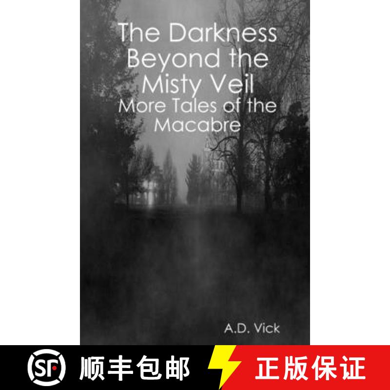 【3-4周达】The Darkness Beyond the Misty Veil: More Tales of the Macabre [9781365899539]