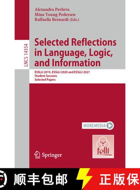 【3-4周达】Selected Reflections in Language, Logic, and Information : ESSLLI 2019, ESSLLI 2020 and ES... [9783031506277]