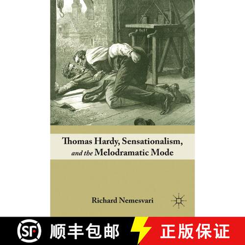 【3-4周达】精装 Thomas Hardy, Sensationalism, and the Melodramatic Mode [9780230621466]