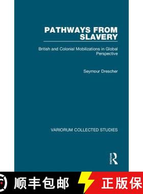 【3-4周达】Pathways from Slavery: British and Colonial Mobilizations in Global Perspective [9781138634640]