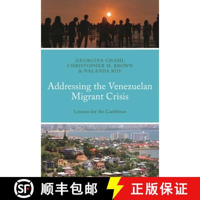 【3-4周达】Addressing the Venezuelan Migrant Crisis: Lessons for the Caribbean [9781666933956]