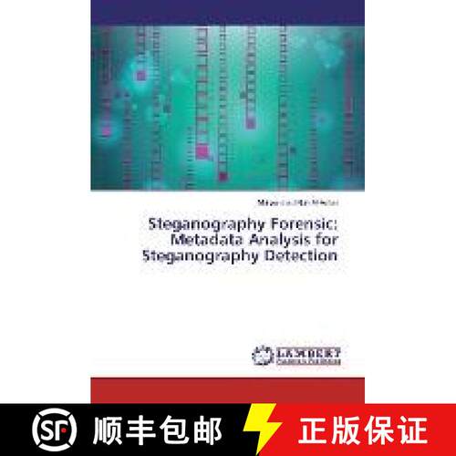预订 Steganography Forensic: Metadata Analysis for Steganography Detection [9783330004597]