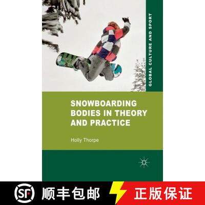 【3-4周达】Snowboarding Bodies in Theory and Practice (1st ed. 2011) [9781349368129]