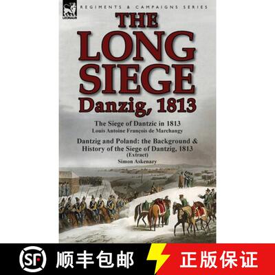 【3-4周达】The Long Siege: Danzig, 1813-The Siege of Dantzic, in 1813 by Louis Antoine Francois de Ma... [9781782822622]