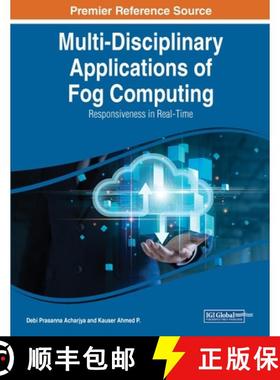 【3-4周达】Multi-Disciplinary Applications of Fog Computing: Responsiveness in Real-Time [9781668444672]
