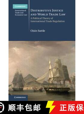 【3-4周达】Distributive Justice and World Trade Law: A Political Theory of International Trade Regula... [9781108415811]