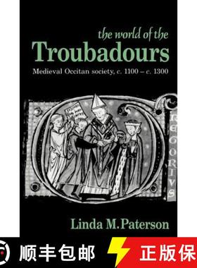 预订 The World of the Troubadours: Medieval Occitan Society, C.1100 C.1300 [9780521558327]