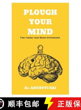 预订 Plough Your Mind: Fine Tuning Your Brain Synthesizer [9789356029347]