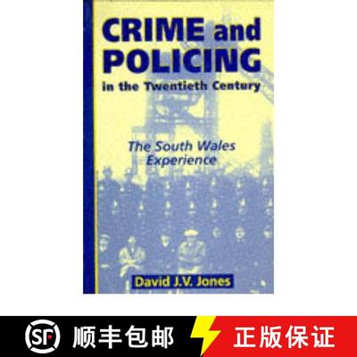 【3-4周达】Crime and Policing in the Twentieth Century : The South Wales Experience [9780708313664]