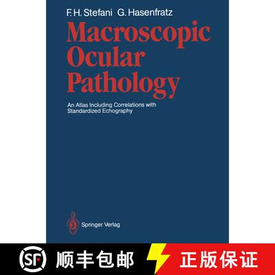【3-4周达】Macroscopic Ocular Pathology: An Atlas Including Correlations with Standardized Echography [9783642717987]