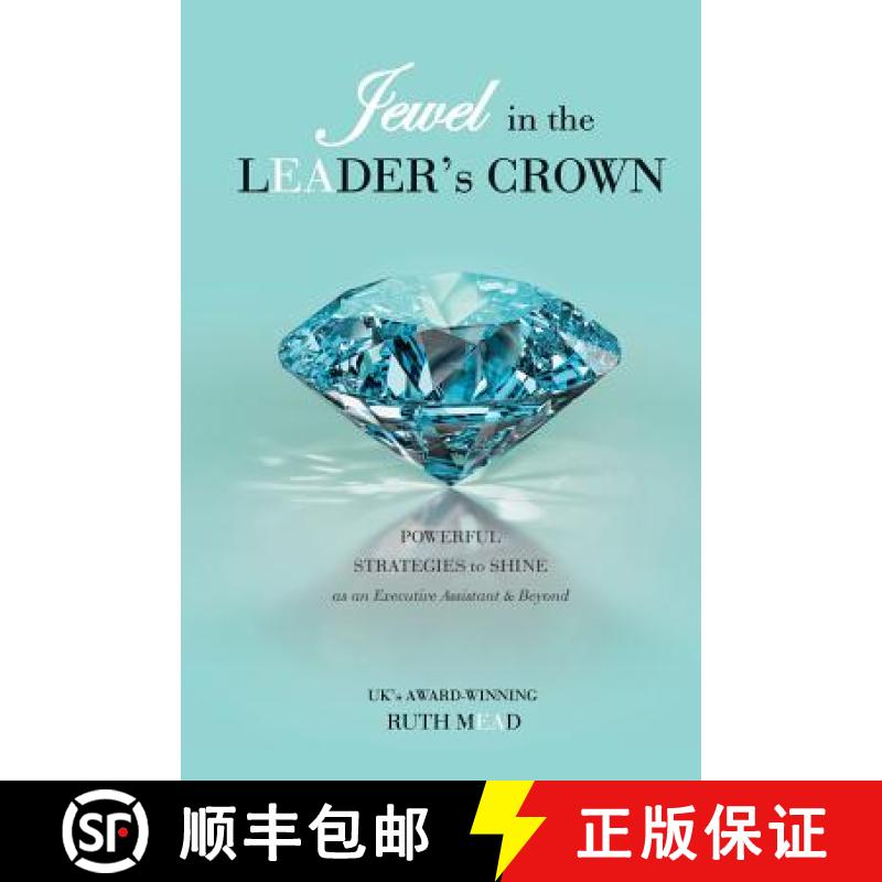 【3-4周达】Jewel in the LEADER's CROWN: Powerful Strategies to Shine as an Executive Assistant & Beyond [9780994735607]