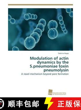 预订 Modulation of actin dynamics by the S.pneumoniae toxin pneumolysin [9783838109916]