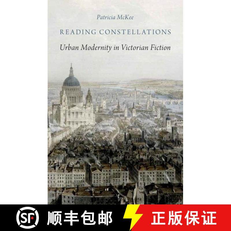 【3-4周达】Reading Constellations: Urban Modernity in Victorian Fiction [9780199333905]