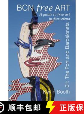 【3-4周达】BCN Free Art 01: The Port and Barceloneta. A Guide to Free Art in Barcelona [9780993229800]