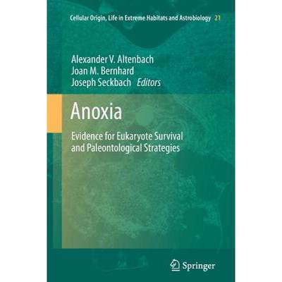 【4周达】Anoxia : Evidence for Eukaryote Survival and Paleontological Strategies [9789400737051]