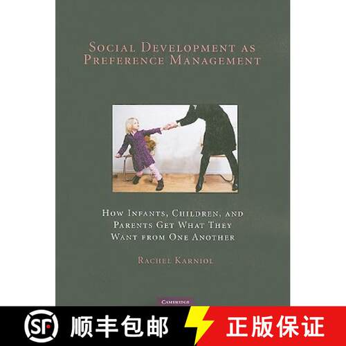 【3-4周达】Social Development as Preference Management: How Infants, Children, and Parents Get What T... [9780521135306]