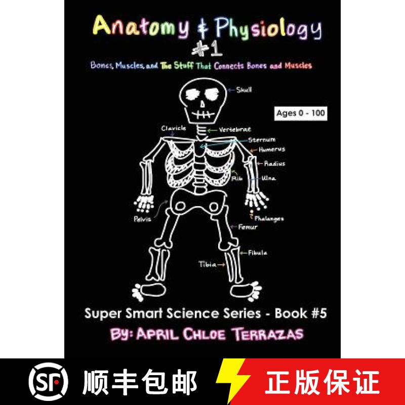 【2-3周达】Anatomy & Physiology Part 1: Bones, Muscles, and the Stuff That Connects Bones and Muscles [9780991147281]
