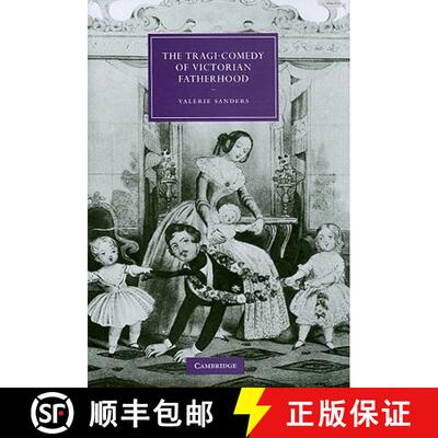预订 精装 Tragi-Comedy of Victorian Fatherhood: - The Tragi-Comedy of Victorian Fatherhood [9780521884785]