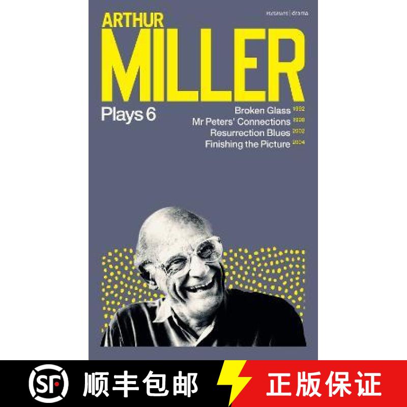 【3-4周达】Arthur Miller Plays 6: Broken Glass; Mr Peters' Connections; Resurrection Blues; Finishing... [9781350354425]