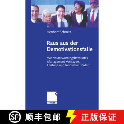 【3-4周达】Raus aus der Demotivationsfalle: Wie verantwortungsbewusstes Management Vertrauen, Leistun... [9783322844187]