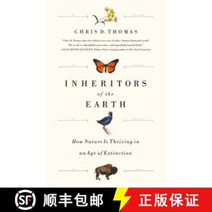 【3-4周达】Inheritors of the Earth: How Nature Is Thriving in an Age of Extinction [9781610397278]
