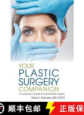 【3-4周达】Your Plastic Surgery Companion: A Consumer's Guide to Facial Plastic Surgery [9781939337153]