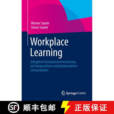 【3-4周达】Workplace Learning : Integrierte Kompetenzentwicklung mit kooperativen und kollaborativen ... [9783642414176]