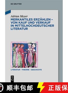预订 Merkantiles Erzählen - Von Kauf und Verkauf in mittelhochdeutscher Literatur [9783110775709]