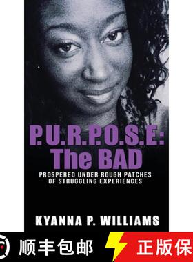 【3-4周达】P.U.R.P.O.S.E.: The BAD: Prospered Under Rough Patches Of Struggling Experiences [9780578713014]