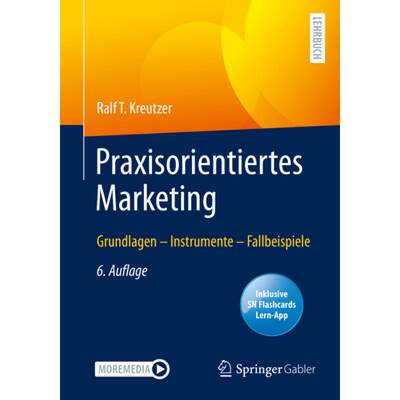 【4周达】Praxisorientiertes Marketing: Grundlagen - Instrumente - Fallbeispiele [9783658353063]