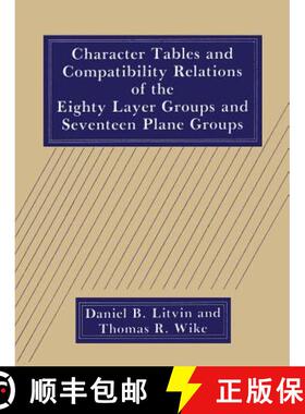 【3-4周达】Character Tables and Compatibility Relations of the Eighty Layer Groups and Seventeen Plan... [9781461277446]