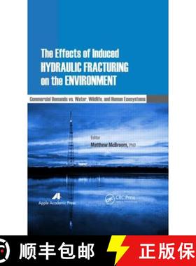 【3-4周达】The Effects of Induced Hydraulic Fracturing on the Environment : Commercial Demands vs. Wa... [9781926895833]