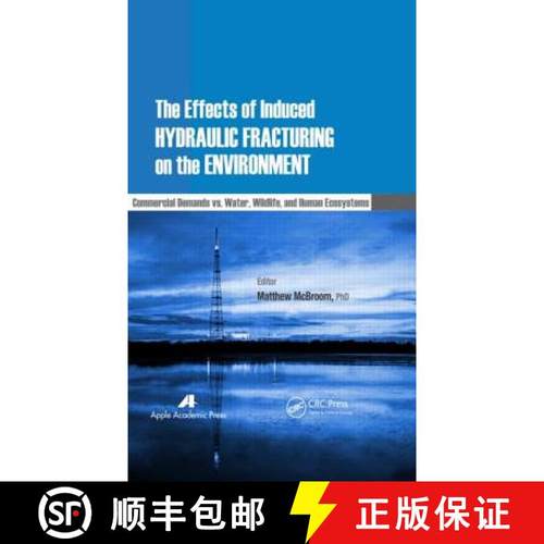 【3-4周达】The Effects of Induced Hydraulic Fracturing on the Environment : Commercial Demands vs. Wa... [9781926895833]