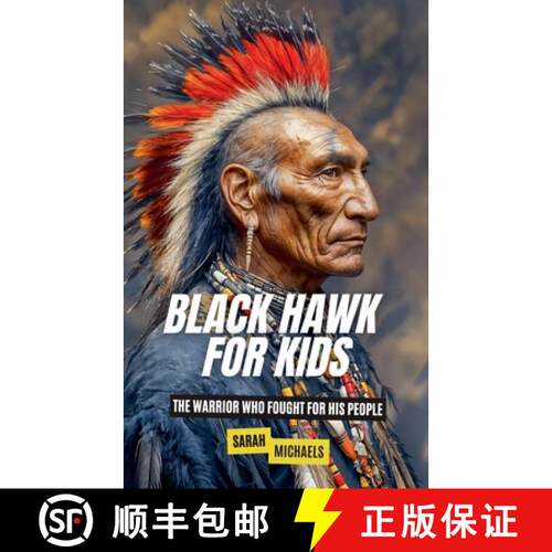 【3-4周达】Black Hawk for Kids: The Warrior Who Fought for His People [9798227589699]