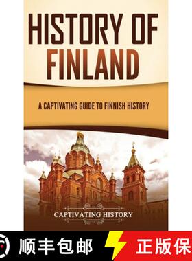 【3-4周达】History of Finland: A Captivating Guide to Finnish History [9781637168011]